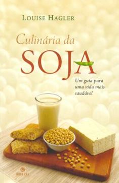 Imagem de CULINARIA DA SOJA - UM GUIA PARA UMA VIDA MAIS SAUDAVEL