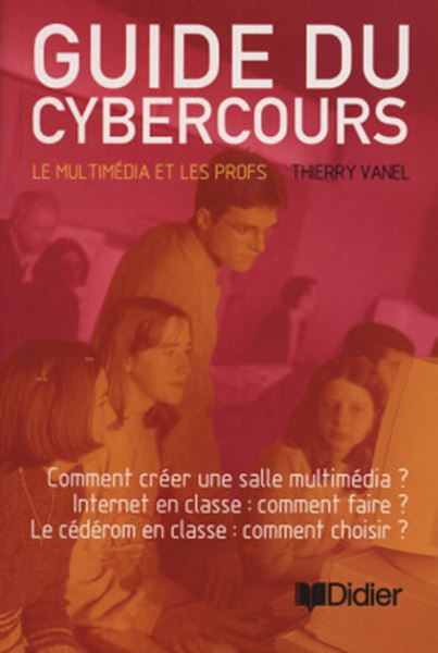 Picture of GUIDE DU CYBERCOURS 1 - LE MULTIMEDIA LES PROFS