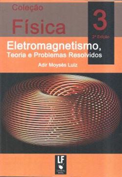 Imagem de COLECAO FISICA 3 - ELETROMAGNETISMO, TEORIA E PROBLEMAS RESOLVIDOS