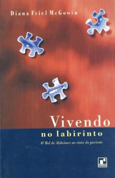 Imagem de VIVENDO NO LABIRINTO - MAL DE ALZHEIMER NA VISAO DO PACIENTE, O