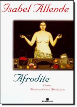 Imagem de AFRODITE - CONTOS, RECEITAS E OUTROS AFRODISIACOS