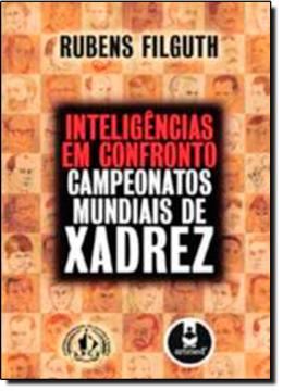 Imagem de INTELIGENCIAS EM CONFRONTO - CAMPEONATOS MUNDIAIS DE XADREZ 