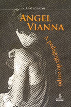 Imagem de ANGEL VIANNA - A PEDAGOGIA DO CORPO