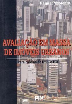 Imagem de AVALIACAO EM MASSA DE IMOVEIS URBANOS - PARA CALCULO DE IPTU E ITBI