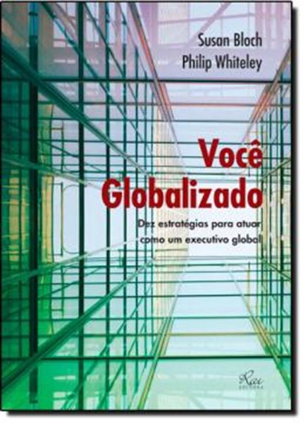 Picture of VOCE GLOBALIZADO - DEZ ESTRATEGIAS PARA ATUAR COMO UM EXECUTIVO GLOBAL