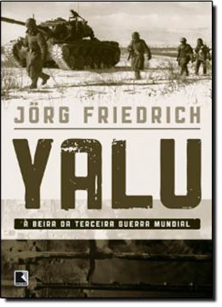 Picture of YALU -  A BEIRA DA TERCEIRA GUERRA MUNDIAL