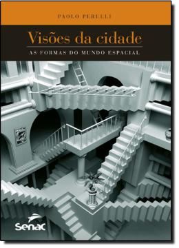 Imagem de VISOES DA CIDADE, AS - AS FORMAS DO MUNDO ESPACIAL
