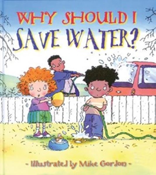 Picture of WHY SHOULD I SAVE WATER?