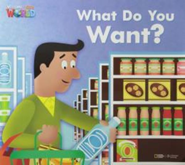 Picture of WELCOME TO OUR WORLD 1  - WHAT DO YOU WANT? LEVEL 2 - AMERICAN - 1ST ED