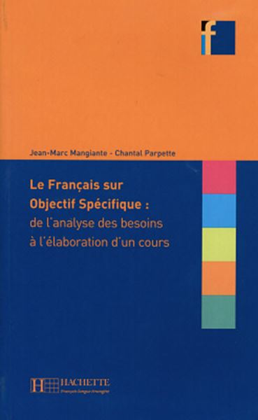 Picture of COLLECTION F - LE FRANCAIS SUR OBJECTIF SPECIFIQUE: DE L´ANALYSE DES BESOINS A L´ELABORATION D´UN COURS
