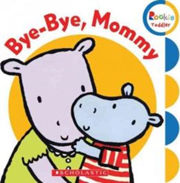 Picture of BYE BYE MOMMY