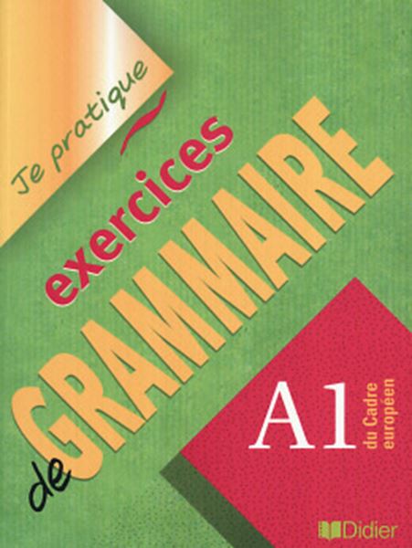 Picture of JE PRATIQUE EXERCICES DE GRAMMAIRE - A1