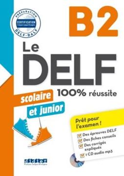 Imagem de LE DELF SCOLAIRE ET JUNIOR - 100% REUSSITE - B2 - LIVRE + CD MP3