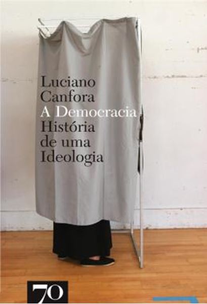 Picture of A DEMOCRACIA - HISTORIA DE UMA IDEOLOGIA