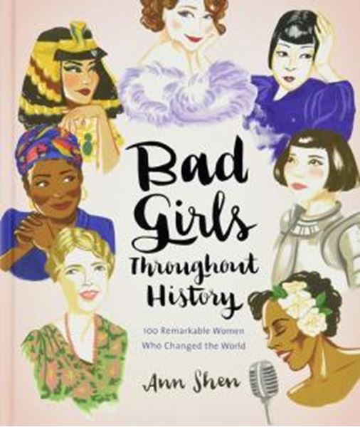 Picture of BAD GIRLS THROUGHOUT HISTORY - 100 REMARKABLE WOMEN WHO CHANGED THE WORLD (WOMEN IN HISTORY BOOK, BOOK OF WOMEN WHO CHANGED THE WORLD)