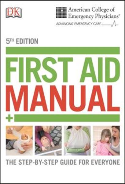 Picture of ACEP FIRST AID MANUAL - THE STEP-BY-STEP GUIDE FOR EVERYONE - 5TH EDITION