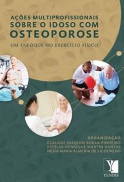 Imagem de ACOES MULTIPROFISSIONAIS SOBRE O IDOSO COM OSTEOPOROSE - UM ENFOQUE NO EXERCICIO FISICO