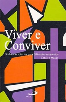 Imagem de VIVER E CONVIVER - DINAMICAS E TEXTOS PARA DIFERENTES MOMENTOS - 10ª ED
