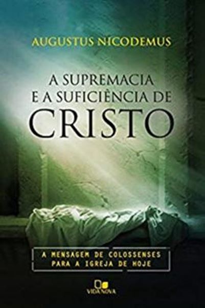 Picture of SUPREMACIA E A SUFICIENCIA DE CRISTO, A
