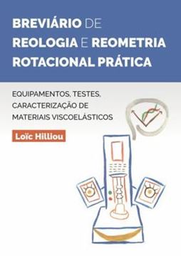 Imagem de BREVIARIO DE REOLOGIA E REOMETRIA ROTACIONAL PRATICA EQUIPAMENTOS, TESTES, CARACTERIZACAO