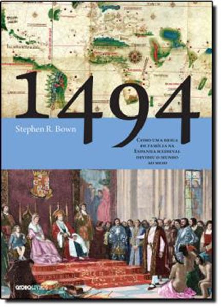 Picture of 1494 - COMO UMA BRIGA DE FAMILIA NA ESPANHA MEDIEVAL DIVIDIU O MUNDO AO MEIO