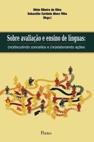 Picture of SOBRE AVALIACAO E ENSINO DE LINGUAS - (RE)DISCUTINDO CONCEITOS E (RE)ELABORANDO ACOES