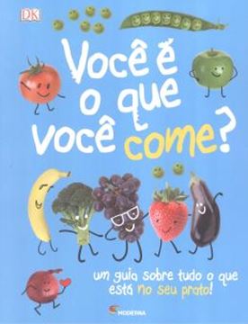 Imagem de VOCE E O QUE VOCE COME ? - GUIA SOBRE TUDO O QUE ESTA NO SEU PRATO, UM - 1ª ED