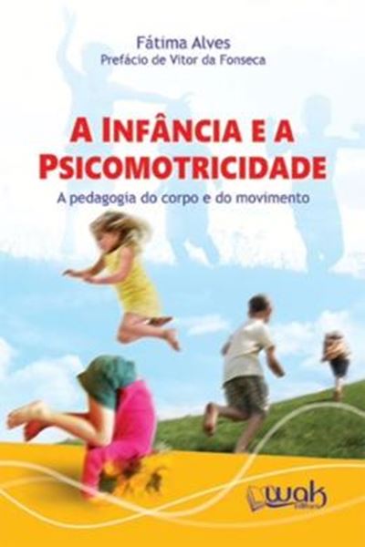 Picture of A INFANCIA E A PSICOMOTRICIDADE - 2ª ED