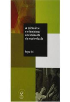 Imagem de A PSICANALISE E O FEMININO - UM HORIZONTE DA MODERNIDADE