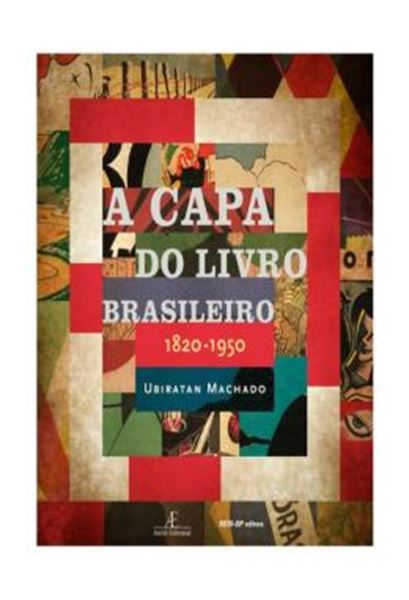 Picture of A CAPA DO LIVRO BRASILEIRO 1820-1950