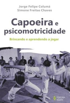 Imagem de CAPOEIRA E PSICOMOTRICIDADE - BRINCANDO E APRENDENDO A JOGAR