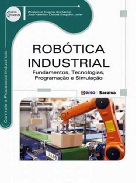 Picture of ROBOTICA INDUSTRIAL - FUNDAMENTOS, TECNOLOGIAS, PROGRAMACAO E SIMULACAO