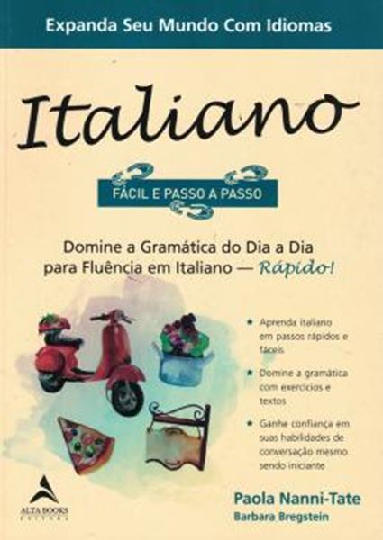 Picture of ITALIANO FACIL E PASSO A PASSO - DOMINE A GRAMATICA DO DIA A DIA PARA FLUENCIA EM ITALIANO RAPIDO