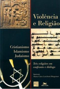 Imagem de VIOLENCIA E RELIGIAO - CRISTIANISMO, ISLAMISMO, JUDAISMO