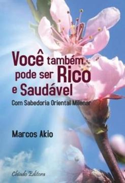 Imagem de VOCE TAMBEM PODE SER RICO E SAUDAVEL COM SABEDORIA ORIENTAL MILENAR