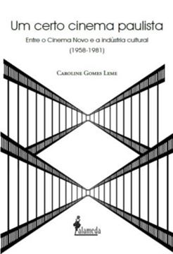 Imagem de UM CERTO CINEMA PAULISTA - ENTRE O CINEMA NOVO E A INDUSTRIA CULTURAL (1958-1981)
