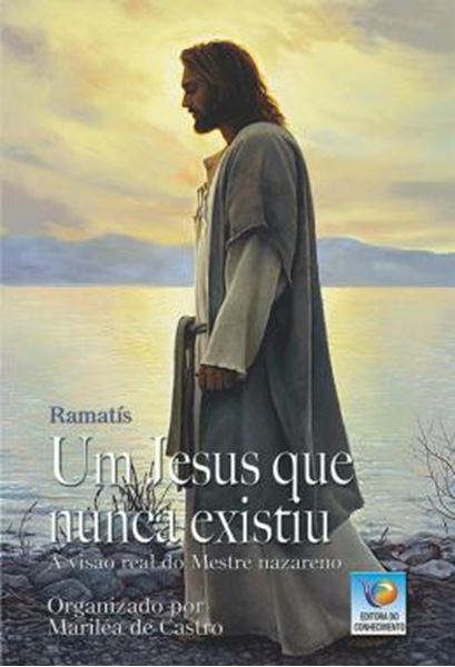 Picture of UM JESUS QUE NUNCA EXISTIU - A VISAO REAL DO MESTRE NAZARENO