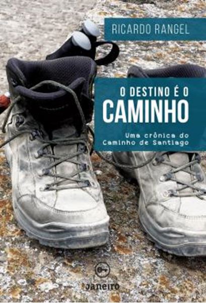 Picture of O DESTINO E O CAMINHO - UMA CRONICA DO CAMINHO DE SANTIAGO