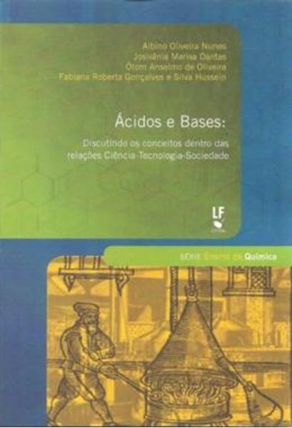 Picture of ACIDOS E BASES: DISCUTINDO OS CONCEITOS DENTRO DAS RELACOES CIENCIA - TECNOLOGIA - SOCIEDADE - VOLUME  - 