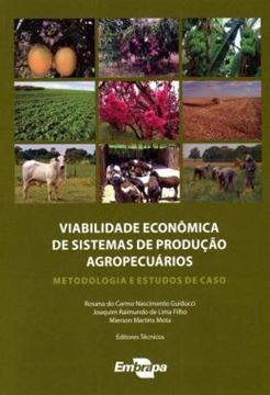 Imagem de VIABILIDADE ECONOMICA DE SISTEMAS DE PRODUCAO AGROPECUARIOS - METODOLOGIA E ESTUDOS DE CASO