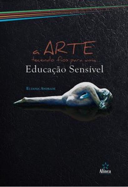 Picture of A ARTE TECENDO FIOS PARA UMA EDUCACAO SENSIVEL
