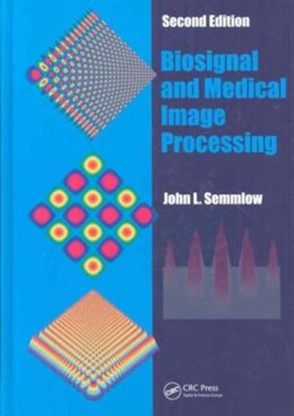 Picture of BIOSIGNAL AND MEDICAL IMAGE PROCESSING - 2ND ED