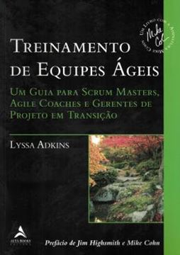 Imagem de TREINAMENTO DE EQUIPES AGEIS - UM GUIA PARA SCRUM MASTERS, AGILE COACHES E GERENTES DE PROJETO EM TRANSICAO