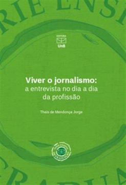 Imagem de VIVER O JORNALISMO - A ENTREVISTA NO DIA A DIA DA PROFISSAO