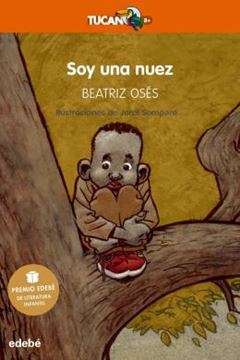 Imagem de SOY UNA NUEZ - PREMIO EDEBE DE LITERATURA INFANTIL 2018