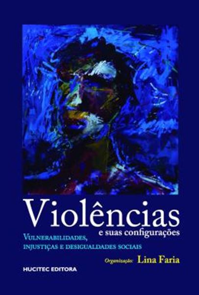 Picture of VIOLENCIAS E SUAS CONFIGURACOES: VULNERABILIDADES, INJUSTICAS E DESIGUALDADES SOCIAIS