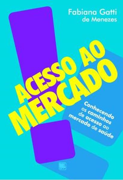Picture of ACESSO AO MERCADO - CONHECENDO OS CAMINHOS DE ACESSO AO MERCADO DE SAUDE