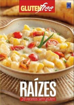 Imagem de GLUTEN FREE 7?- RAIZES: 28 RECEITAS?SEM GLUTEN
