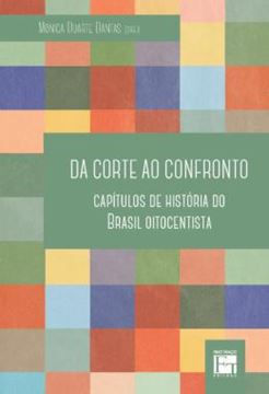 Imagem de DA CORTE AO CONFRONTO - CAPITULOS DE HISTORIA DO BRASIL OITOCENTISTA