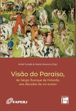 Imagem de VISAO DO PARAISO, DE SERGIO BUARQUE DE HOLANDA - SEIS DECADAS DE UM ENSAIO